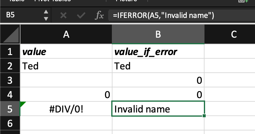 example of IFERROR formula in Excel with custom value as value_if_error Formula used is =IFERROR(A5,"Invalid name").