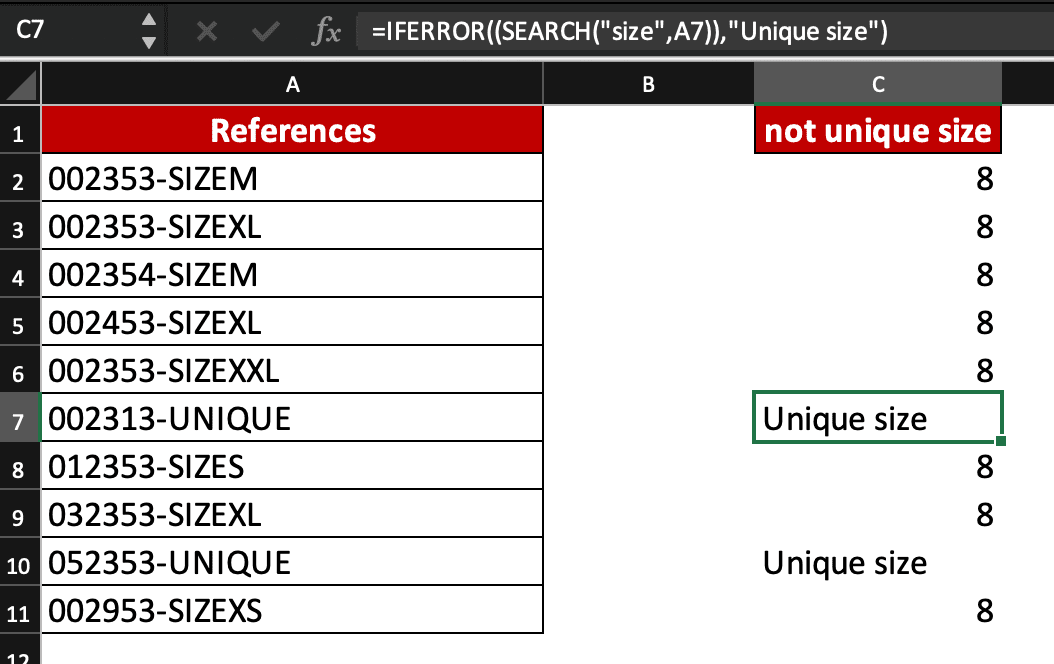 =IFERROR((SEARCH("size",A7)),"Unique size")